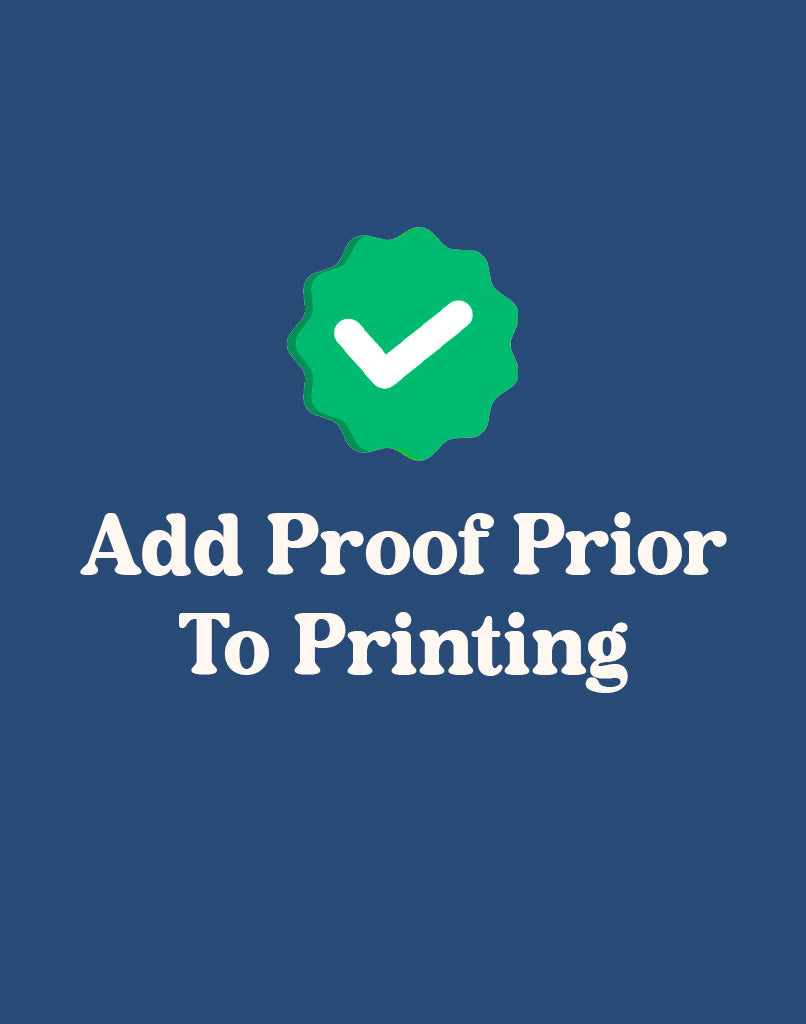 Button or icon with a green check mark and the text 'Add Proof Prior To Printing' on a dark blue background.