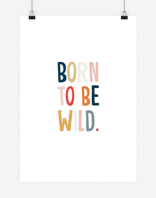 Born To Be Wild - A4 - Unframed - White Australia