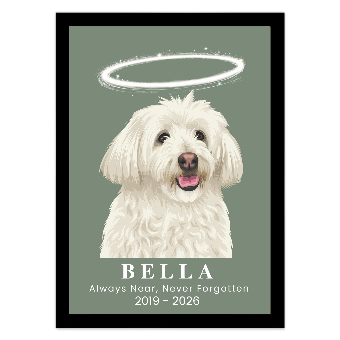 A framed personalized pet memorial print featuring a white fluffy dog portrait with a glowing halo, on a muted sage green background. The text reads 'BELLA Always Near, Never Forgotten 2019 - 2026'.