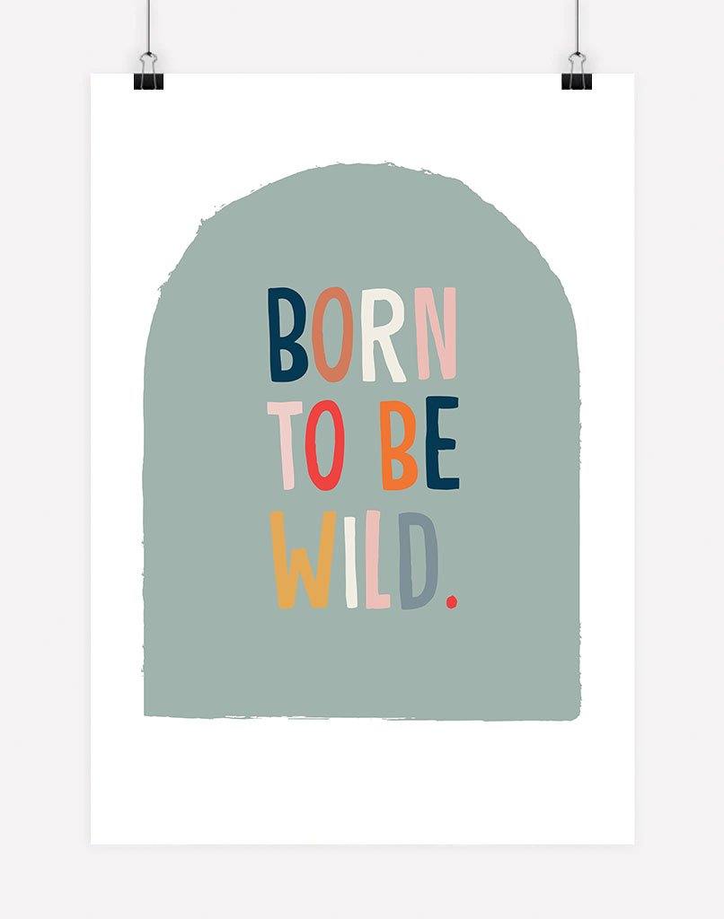 Born To Be Wild - A4 - Unframed - Sage Australia