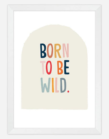 Born To Be Wild - A4 - White Frame - Cream Australia