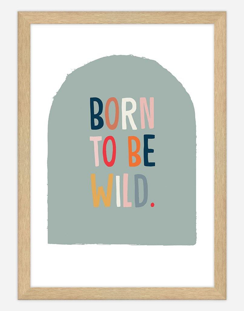 Born To Be Wild - A4 - Timber Frame - Sage Australia